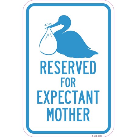 Signmission Reserved For Expectant Mother, Heavy-Gauge Aluminum, 18" L, 12" H, A-1218-24801 A-1218-24801